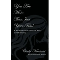 You Are More Than Just Your Bits!: A book on style, lifestyle, and inner styling