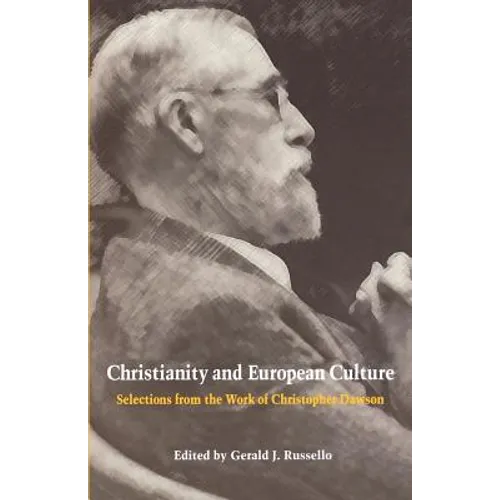 Christianity and European Culture: Selections from the Work of Christopher Dawson