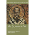 John Chrysostom on Paul: Praises and Problem Passages