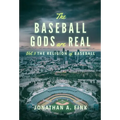 The Baseball Gods are Real: Vol. 3 - The Religion of Baseball