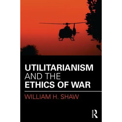 Utilitarianism and the Ethics of War