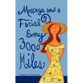 Massage and a Facial Every 3,000 Miles: A Roadmap to Looking and Feeling Good