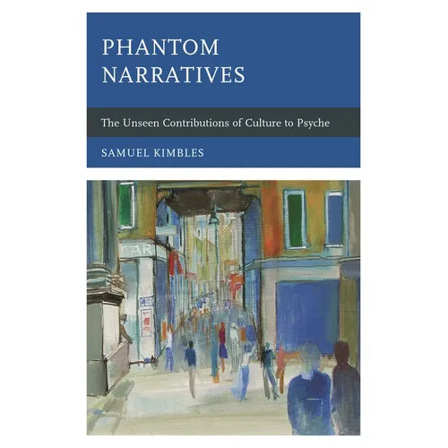 Phantom Narratives: The Unseen Contributions of Culture to Psyche