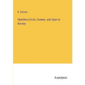Sketches of Life, Scenery, and Sport in Norway