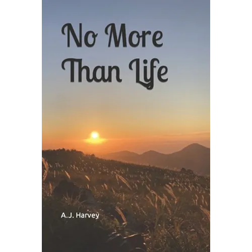No More Than Life