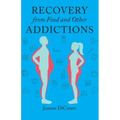 Recovery from Food and Other Addictions