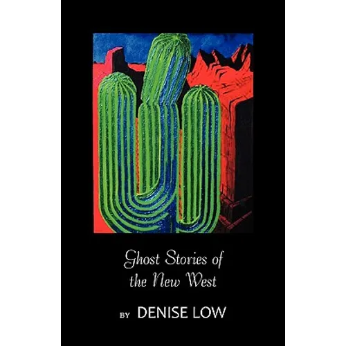 Ghost Stories of the New West: From Einstein's Brain to Geronimo's Boots