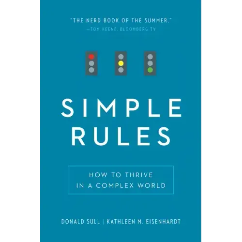 Simple Rules: How to Thrive in a Complex World