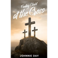 Finding Christ at the Cross
