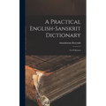A Practical English-Sanskrit Dictionary: A to Falseness