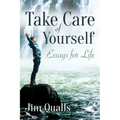 Take Care of Yourself: Essays for Life