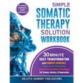 Simple Somatic Therapy Solution Workbook