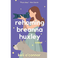 Rehoming Breanna Huxley