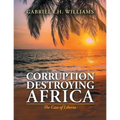 Corruption Is Destroying Africa: The Case of Liberia