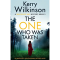 The One Who Was Taken: An absolutely unputdownable mystery novel
