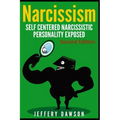 Narcissism: Self Centered Narcissistic Personality Exposed