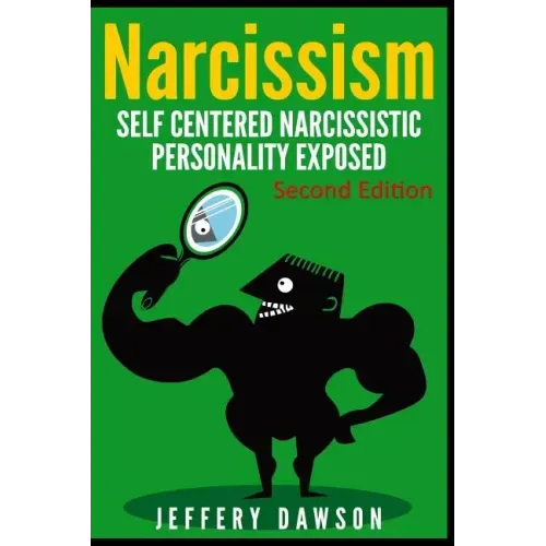 Narcissism: Self Centered Narcissistic Personality Exposed