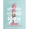 Authentically, Uniquely You: Living Free from Comparison and the Need to Please