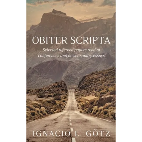 Obiter Scripta: Selected refereed papers read at conferences and newer sundry essays