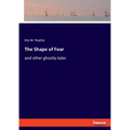The Shape of Fear: and other ghostly tales