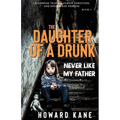 Never Like My Father: Childhood Trauma, Family Addiction, and One Sacred Promise