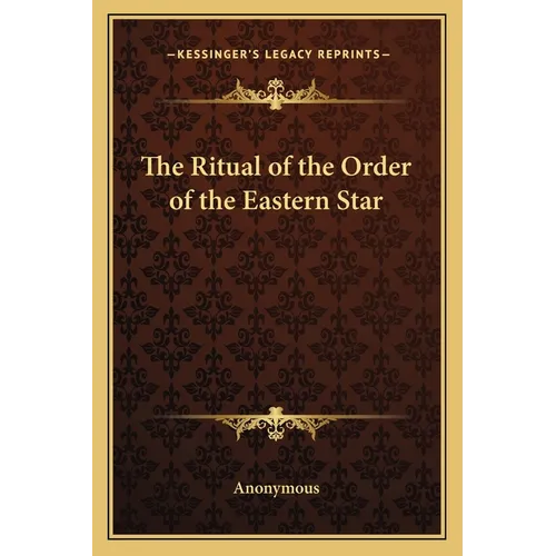 The Ritual of the Order of the Eastern Star