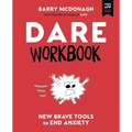DARE Workbook: New Brave Tools to End Anxiety