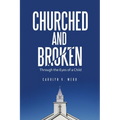 Churched and Broken: Through the Eyes of a Child
