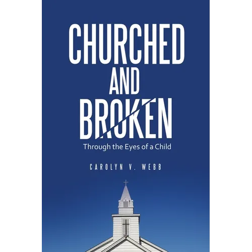 Churched and Broken: Through the Eyes of a Child