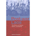 Post-War Laos: The Politics of Culture, History, and Identity