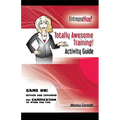 Totally Awesome Training Activity Guide Book: How to Put Gamification to Work for You