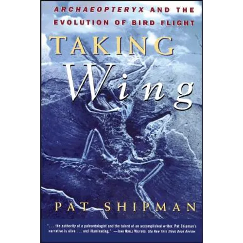 Taking Wing: Archaeopteryx and the Evolution of Bird Flight