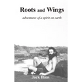 Roots and Wings: Adventures of a Spirit on Earth