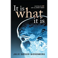 It Is What It Is: Learning to Live with my Brain Tumor