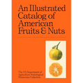 An Illustrated Catalog of American Fruits & Nuts
