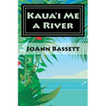 Kaua'i Me a River: An Islands of Aloha Mystery