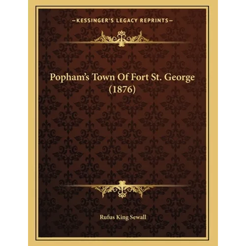 Popham's Town Of Fort St. George (1876)