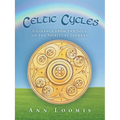 Celtic Cycles: Guidance from the Soul on the Spiritual Journey