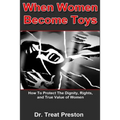 When Women Become Toys: how to protect the dignity, rights and the true value of women