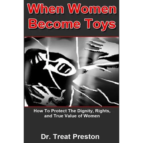 When Women Become Toys: how to protect the dignity, rights and the true value of women
