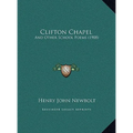 Clifton Chapel: And Other School Poems (1908)