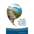 Truth Be Told Quotes: Wisdom for real life