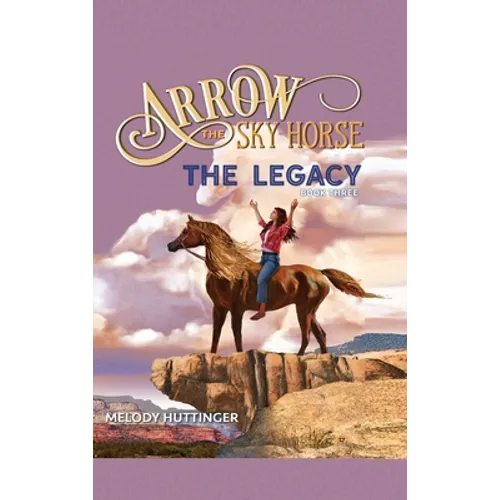 Arrow the Sky Horse: The Legacy