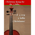 A Very Violin Christmas! - Christmas Songs for the Violin...