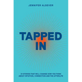 Tapped In: 31 Stories That Will Change How You Think About Intuition, Connection and the Afterlife