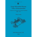 Great Witcombe Roman Villa, Gloucestershire: A report on excavations by Ernest Greenfield, 1960-1973