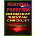 Survival Preppers Doomsday Survival Checklist: Prepare Professional Survival & First Aid Kits for Your Home, Bunker, Auto, Work, and Bug-Out Bag