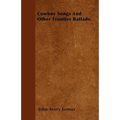Cowboy Songs And Other Frontier Ballads