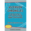 Ascension Chronicles: Freeing Humanity from Slavery through Higher Consciousness