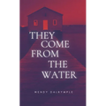 They Come From the Water